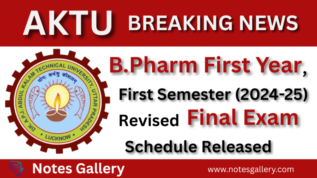 📢 Revised Final Exam Schedule Released for B.Pharm First Year, First Semester – AKTU Session 2024-25
