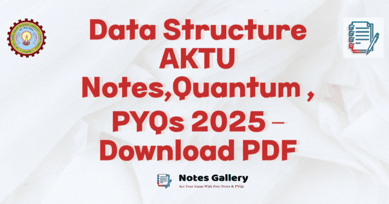 Data Structure AKTU Notes,Quantum , PYQs 2025 – Download PDF