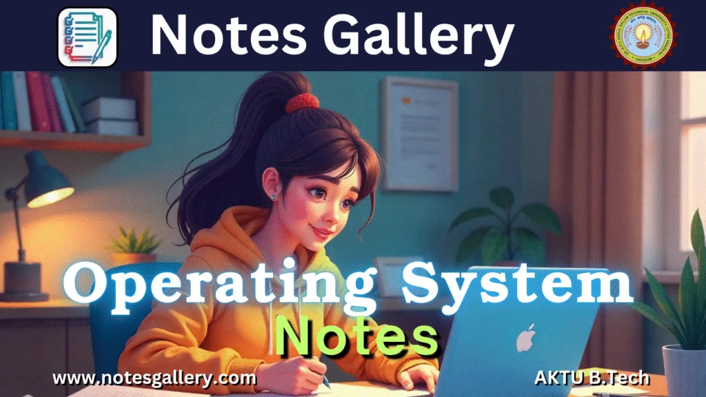 Operating System AKTU Notes 2025 – Download PDF