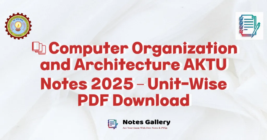 📚Computer Organization and Architecture AKTU Notes 2025 – Unit-Wise PDF Download