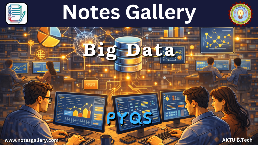 3RD YEAR AKTU PYQs (Big Data)