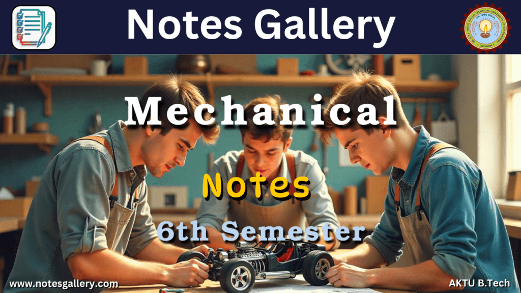 6th Semester Mechanical Engineering Notes