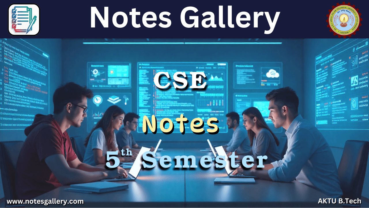 Computer Science Engineering 5th Semester Notes AKTU