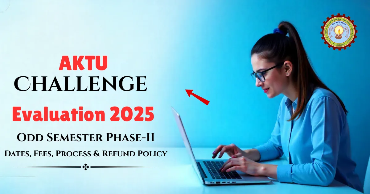AKTU Challenge Evaluation 2025: Dates, Fees, Process & Refund Policy 1 AKTU Challenge Evaluation 2025