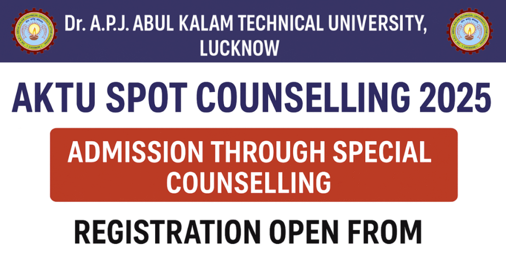 AKTU Spot Counselling 2025