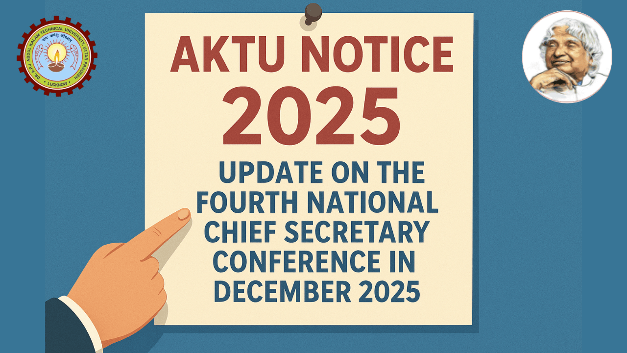 AKTU Notice 2025, AKTU latest notice, AKTU circular September 2025, Fourth National Chief Secretary Conference, AKTU affiliated institutions update, MSME AKTU notice, AKTU Lucknow official notice, AKTU December 2025 conference, AKTU registrar notice 2025, AKTU news 2025, AKTU official update, AKTU university circulars, AKTU affiliated colleges instructions, AKTU MSME report submission, AKTU official announcements 2025