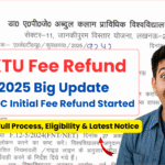 AKTU Fee Refund 2025 Big Update: UPTAC Initial Fee Refund Started – Check Full Process, Eligibility & Latest Notice