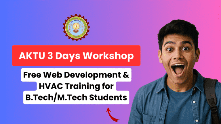 AKTU 3 Days Workshop 2025: Free Web Development & HVAC Training for B.Tech/M.Tech Students