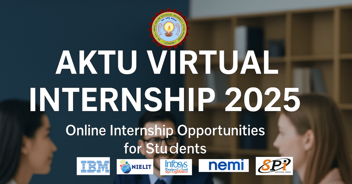AKTU Virtual Internship 2025: Online Internship Opportunities for Students | Apply Now