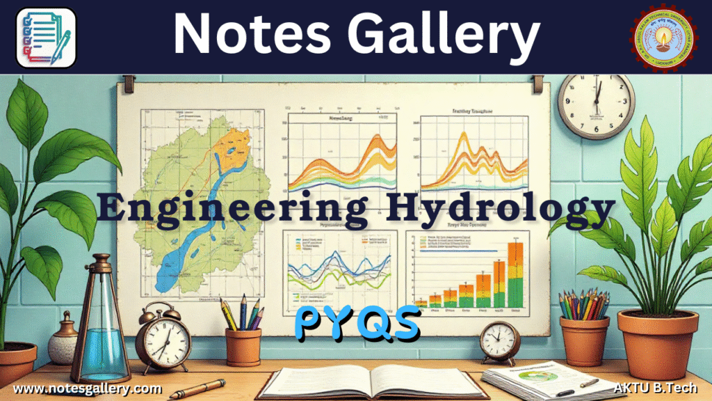 Civil 3rd Year AKTU PYQS (Engineering Hydrology)