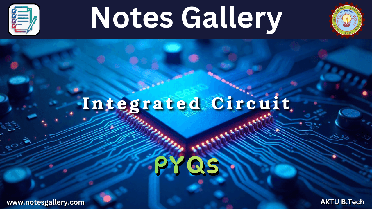 ECE 3rd Year AKTU PYQS (Integrated Circuit)