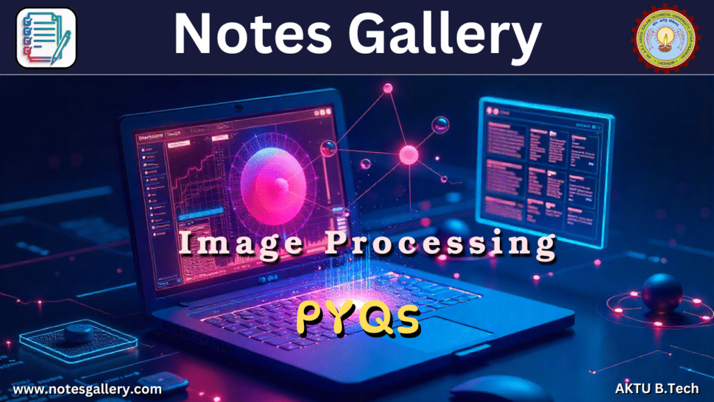 CS 3rd Year AKTU PYQS (Image Processing)