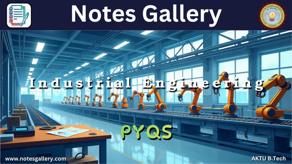 Mechanical 3rd Year AKTU PYQS (Industrial Engineering)