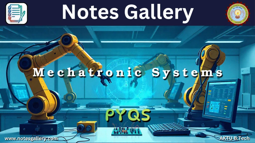Mechanical 3rd Year AKTU PYQS (Mechatronic Systems)