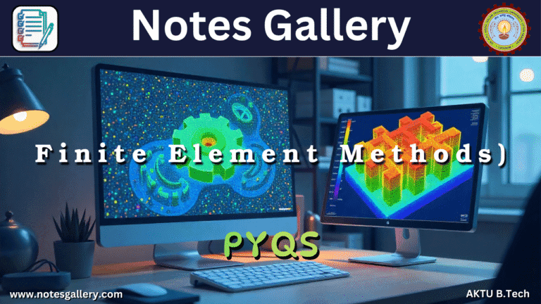 Mechanical 3rd Year AKTU PYQS (Finite Element Methods)