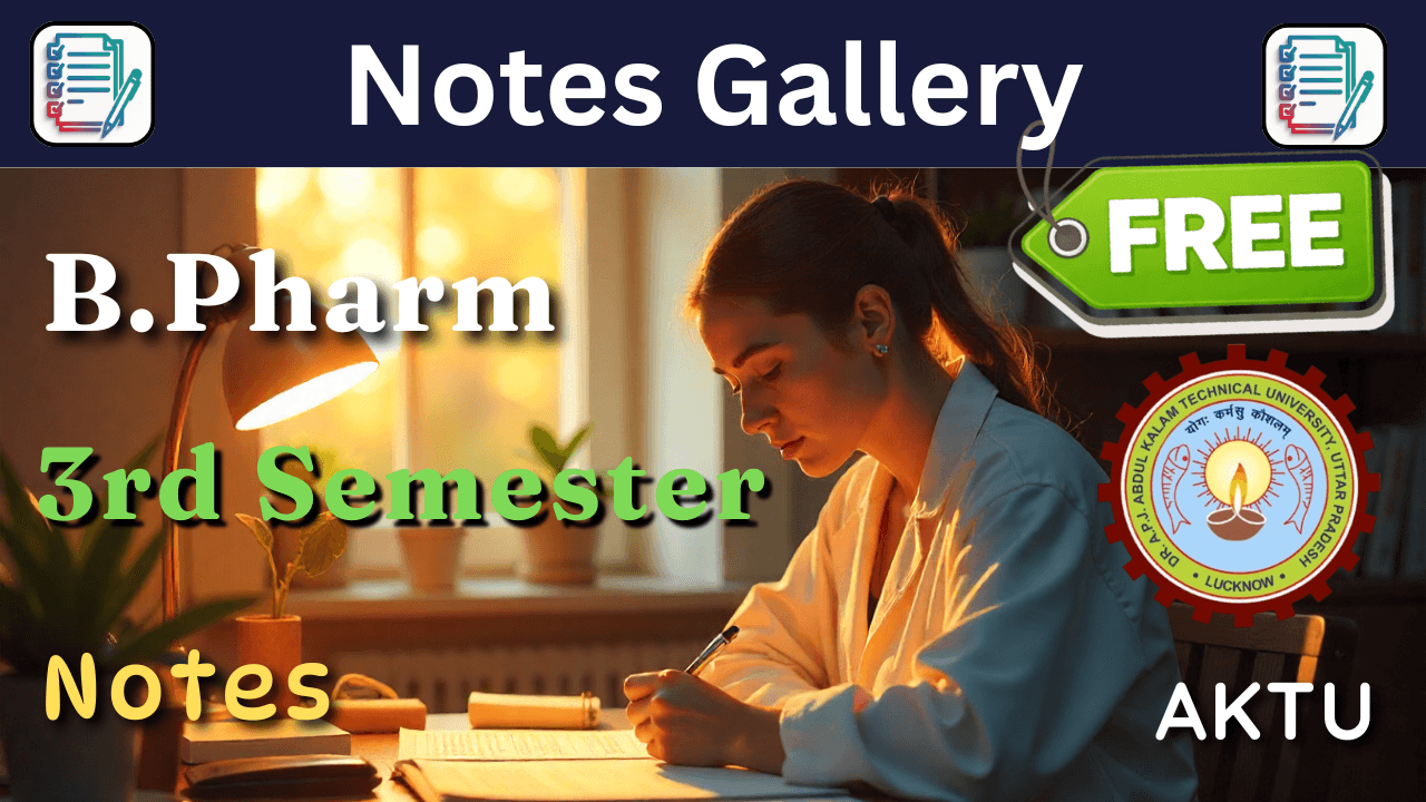 AKTU B.Pharm 3rd Semester Notes (Syllabus, Subjects & Study Guide)