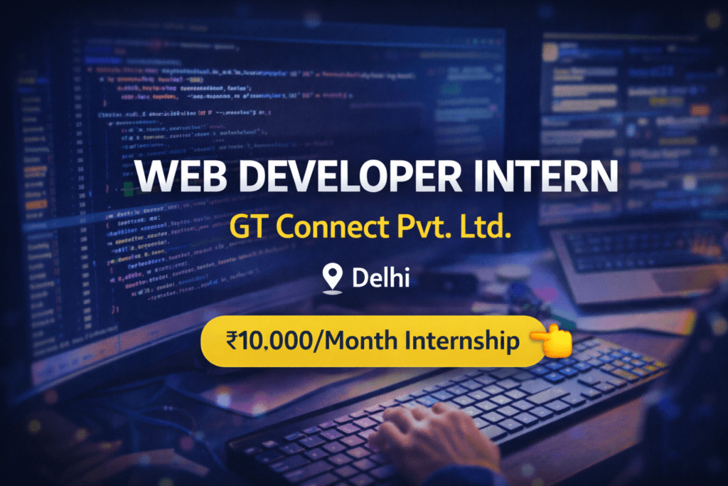 Web Developer Intern Job Opportunity at GT Connect Pvt. Ltd. – Apply Now