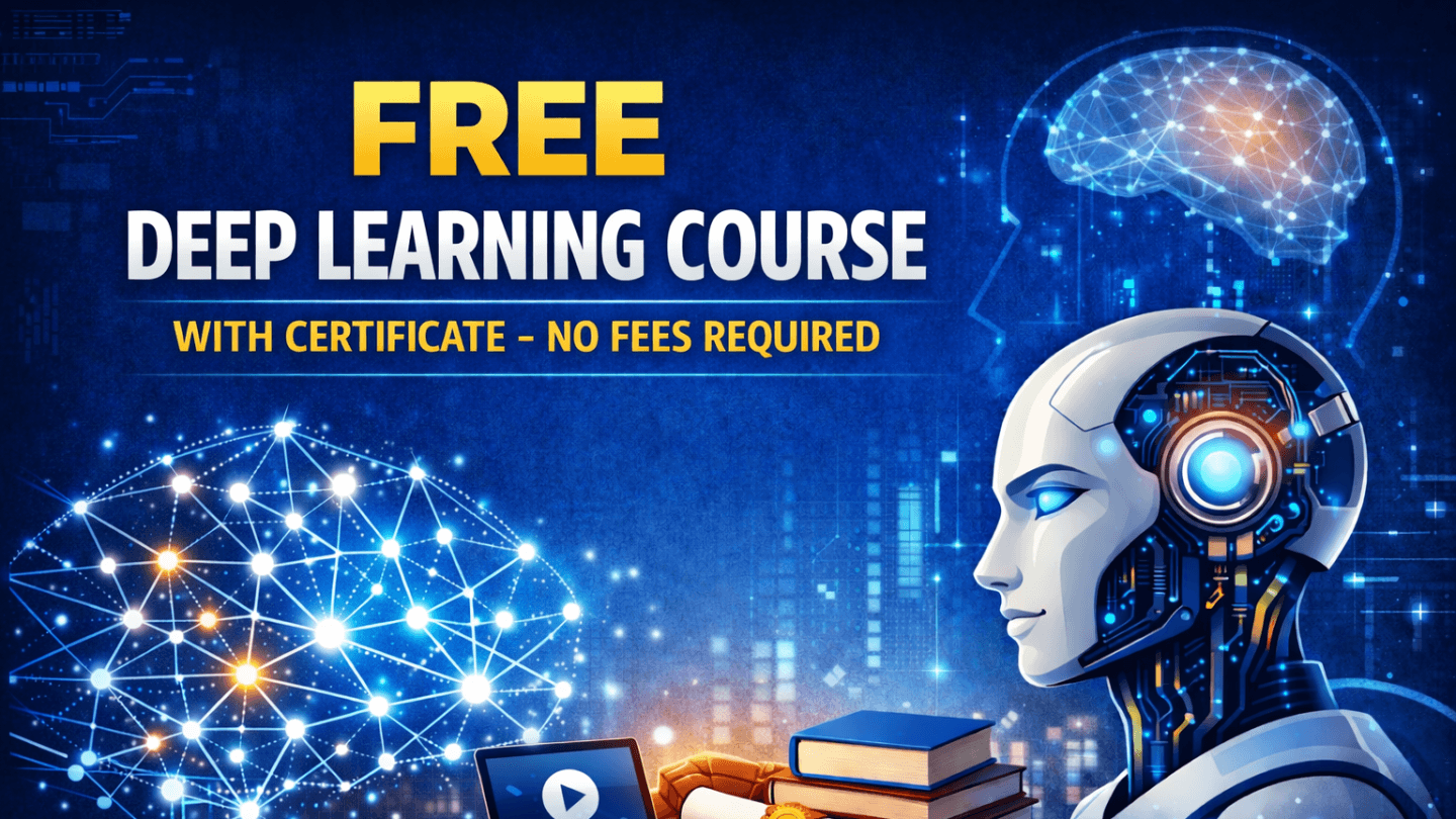 FREE Deep Learning Course with Certificate – No Fees Required