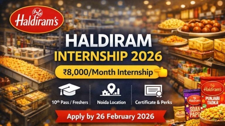 Haldiram Internship 2026: ₹8,000 Monthly Stipend, Eligibility, Last Date & How to Apply