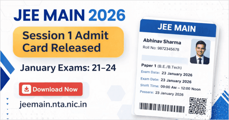 JEE Main 2026 Admit Card Released: Complete Modern Guide for January Session 1 Candidates