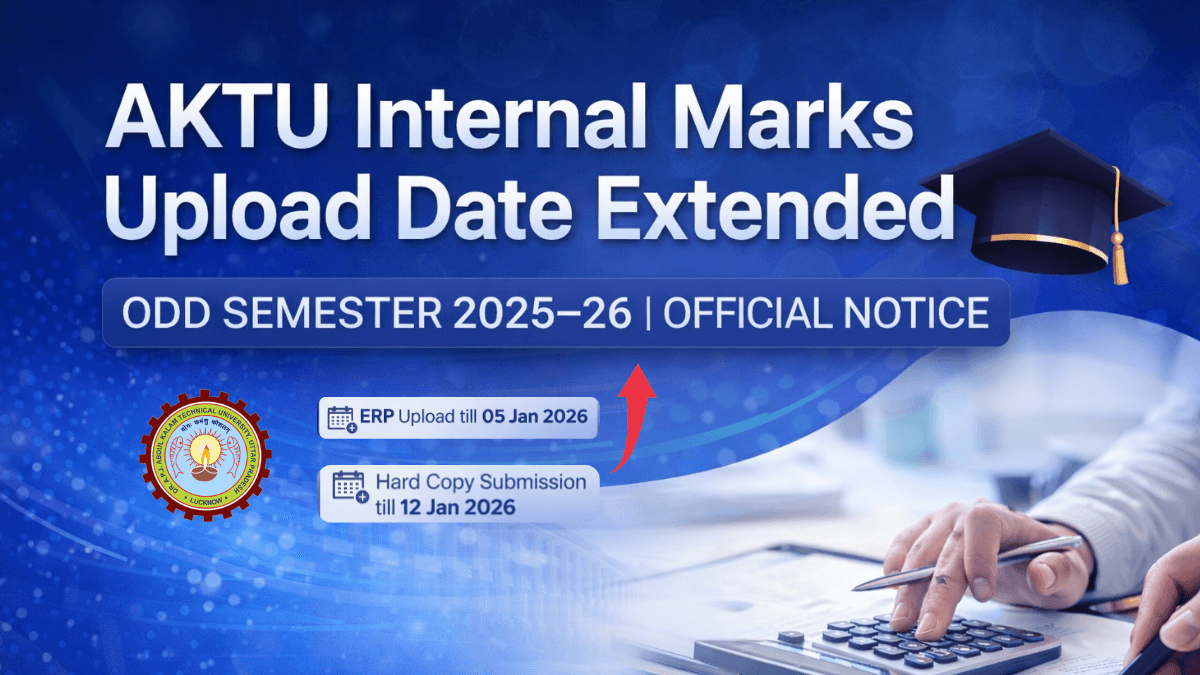 AKTU Internal Marks Upload Date Extended Odd Sem