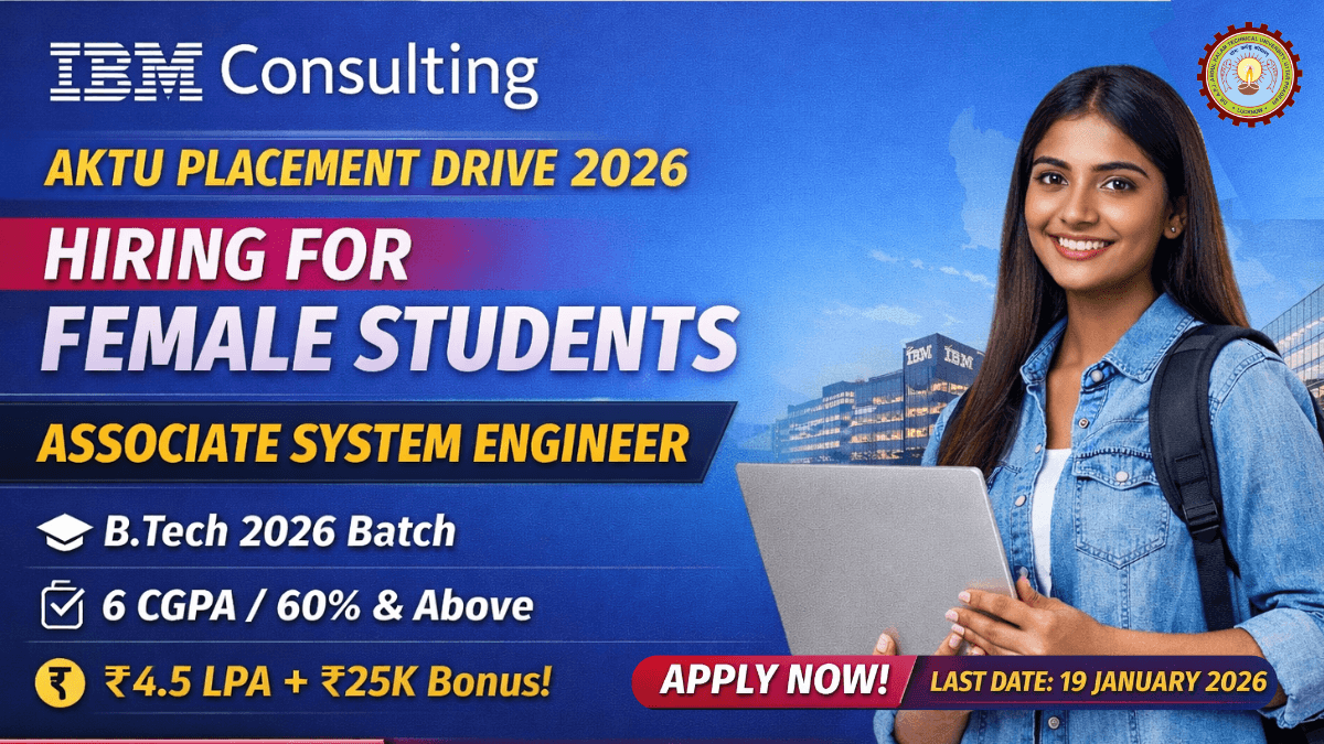 AKTU placement 2026, IBM Consulting hiring 2026, IBM Associate System Engineer, AKTU IBM placement drive, IBM campus placement India, AKTU placement news today, IBM hiring female candidates, BTech placement 2026, AKTU BTech CS IT placement, IBM job for freshers 2026, Associate System Engineer IBM, IBM Consulting India jobs, AKTU Training and Placement, Female candidates placement 2026, IT jobs for freshers India, Campus placement 2026 India, AKTU latest placement update, IBM recruitment 2026 India, On campus placement AKTU,