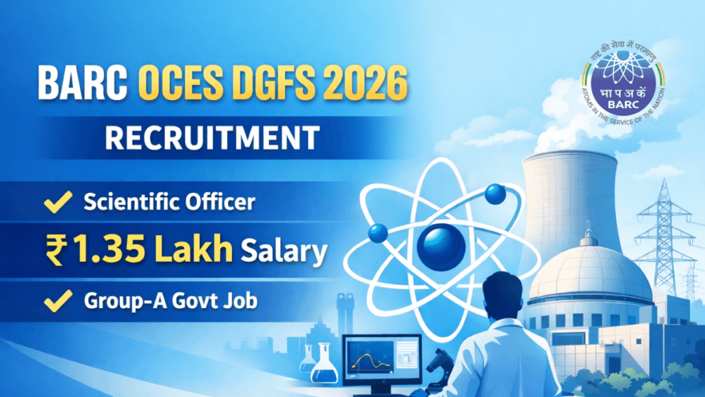 BARC OCES DGFS 2026 Recruitment: Complete Details with Eligibility, Salary, Selection Process & Benefits