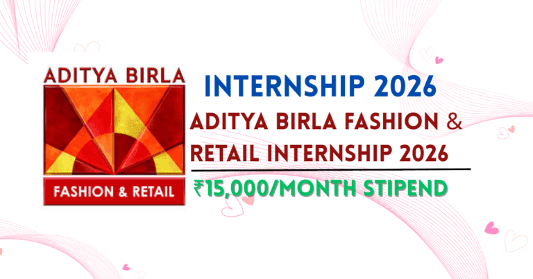 Aditya Birla Fashion & Retail Internship 2026: ₹20,000/Month Stipend | Apply Before 19 March
