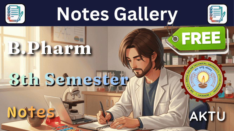AKTU B.Pharm 8th Semester Notes (Syllabus, Subjects & Study Guide)