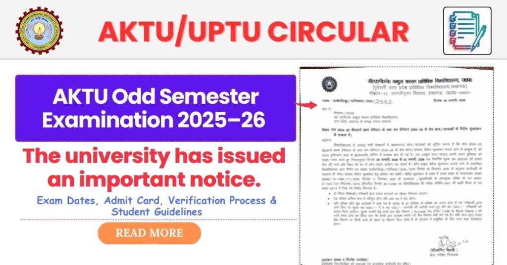 AKTU Odd Semester Examination 2025–26 Official Notice: Exam Dates, Admit Card, Verification Process & Student Guidelines