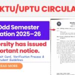 AKTU Odd Semester Examination 2025–26 Official Notice: Exam Dates, Admit Card, Verification Process & Student Guidelines