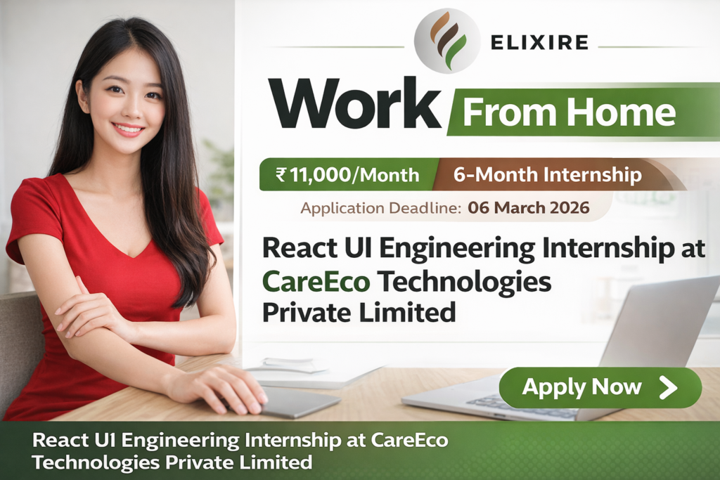 React UI Engineering Internship at CareEco Technologies Private Limited – ₹11,000/Month Work From Home Opportunity