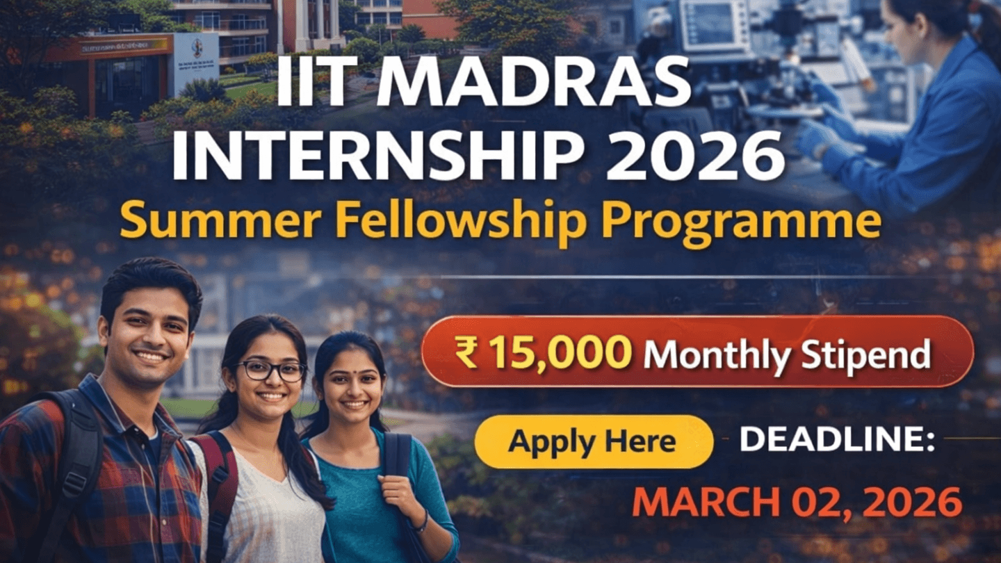 IIT Madras Internship 2026: ₹15,000 Monthly Stipend, Eligibility, Dates & Application Process