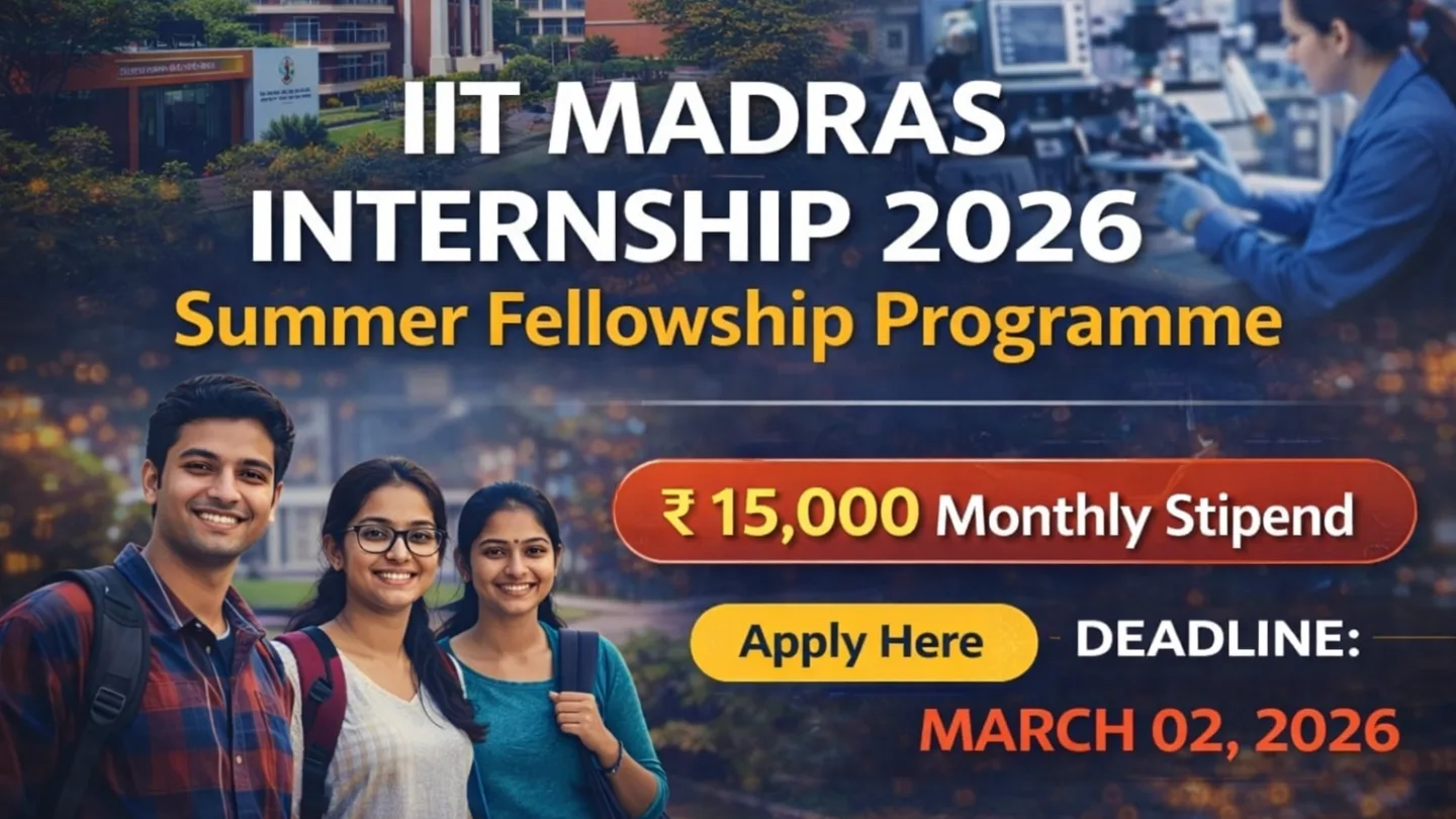 IIT Madras Internship 2026: ₹15,000 Monthly Stipend, Eligibility, Dates & Application Process