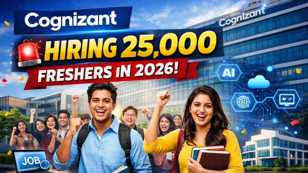 Huge IT Hiring Update: Cognizant Hiring 25000 Freshers in 2026 – Big Relief for Students