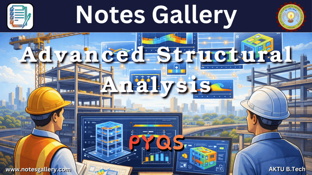 CIVIL 3rd Year PYQs (Advanced Structural Analysis)