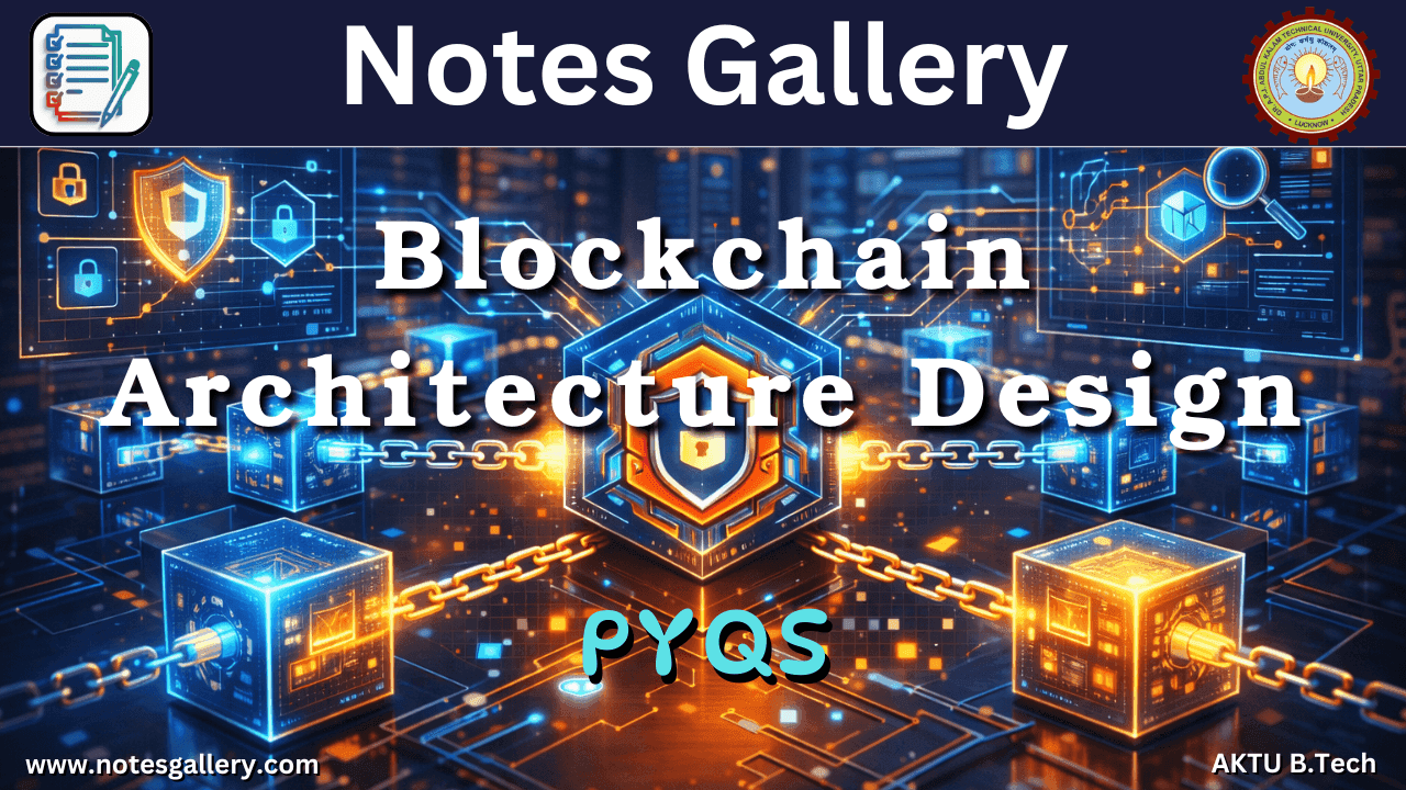 CSE 3rd Year PYQs (Blockchain Architecture Design) 14 CSE 3rd Year PYQs (Blockchain Architecture Design)