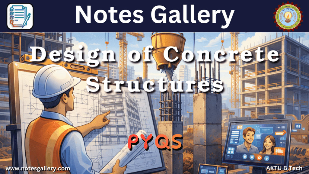 CIVIL 3rd Year PYQs (Design of Concrete Structures)