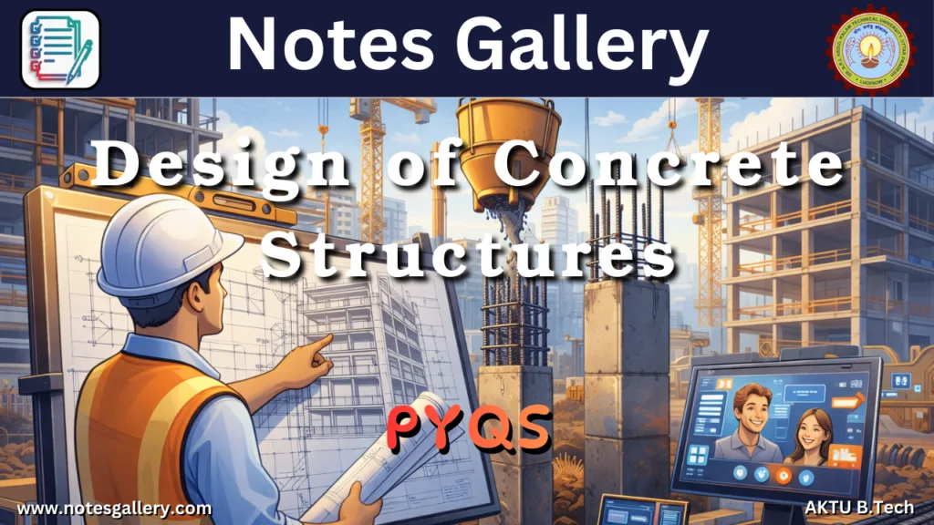 CIVIL 3rd Year PYQs (Design of Concrete Structures)