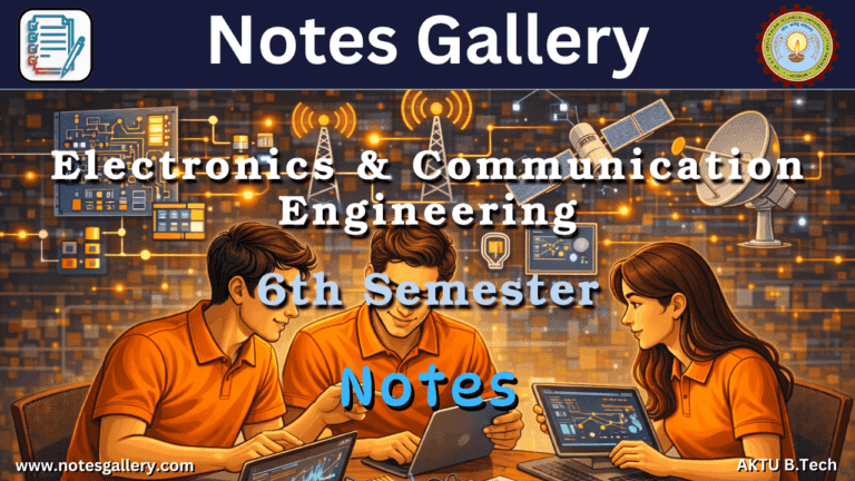 ECE 6th Semester Notes AKTU, B.Tech – Free PDF