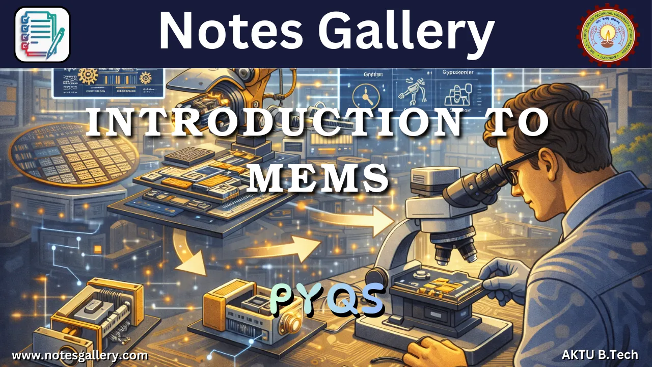 OE 3rd Year PYQs (INTRODUCTION TO MEMS) 15 OE 3rd Year PYQs (INTRODUCTION TO MEMS)