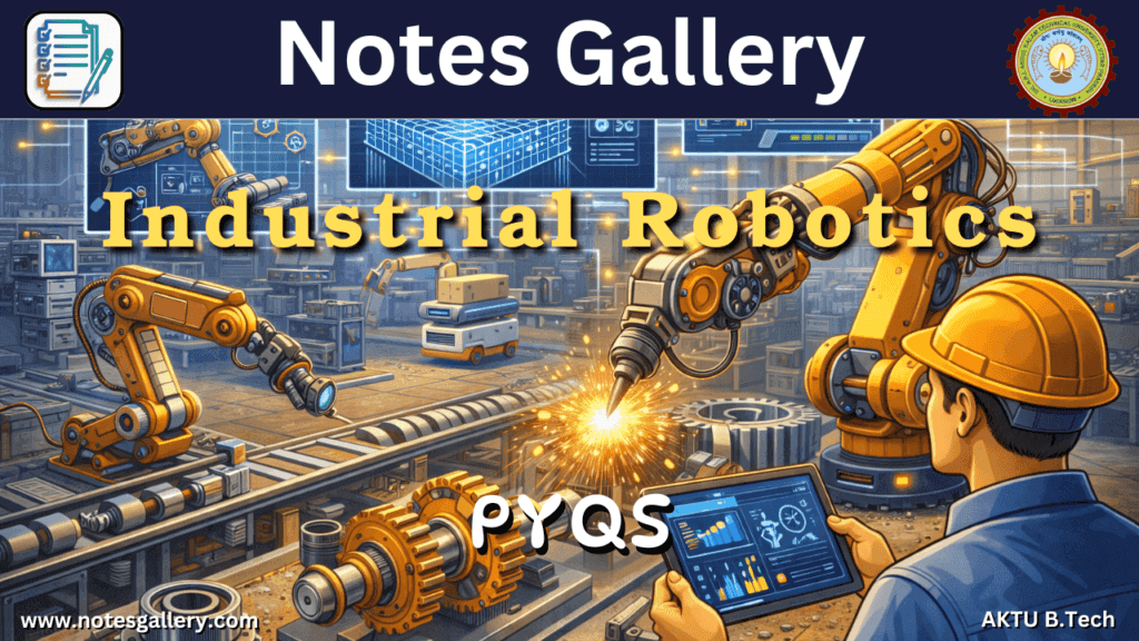 ME 3rd Year PYQs (Industrial Robotics)