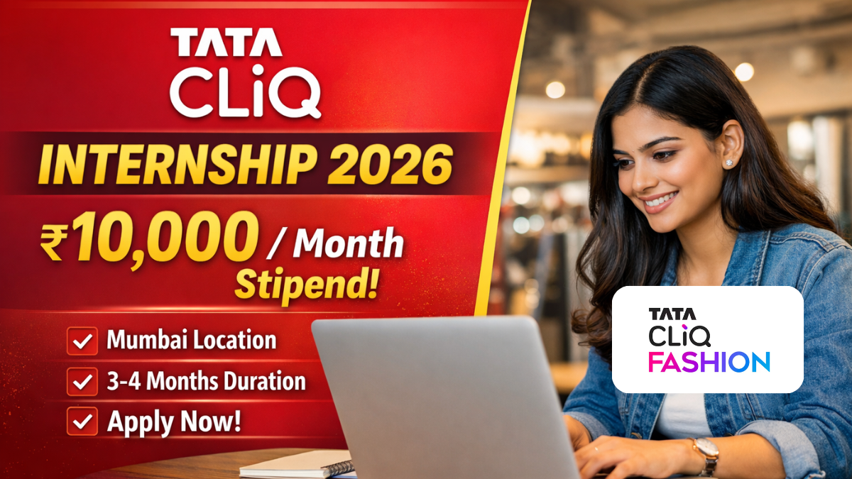 Tata CLiQ Internship 2026: ₹10,000 Monthly Stipend, Eligibility, Roles & How to Apply