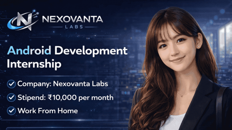 Android Development Internship at Nexovanta Labs: Complete Guide for 2026 Applicants
