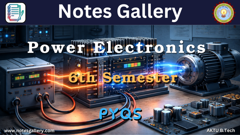 EEE/EE 3rd Year PYQs (Power Electronics)