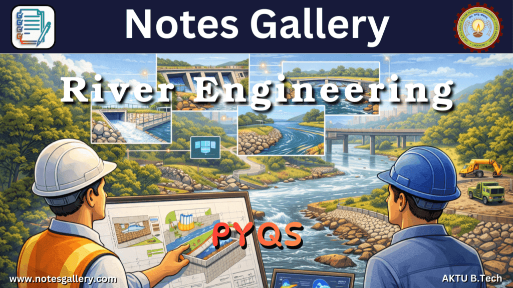 CIVIL 3rd Year PYQs (River Engineering)