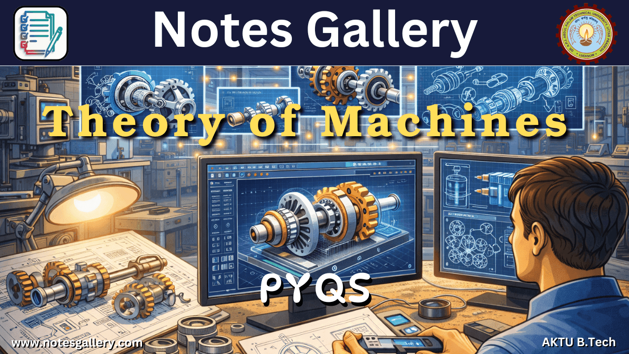 ME 3rd Year PYQs (Theory of Machines) 1 ME 3rd Year PYQs (Theory of Machines)