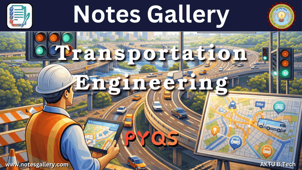 CIVIL 3rd Year PYQs (Transportation Engineering)