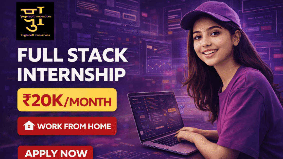 Full Stack Developer Internship at Yugensoft Innovations – Work From Home Opportunity (2026)