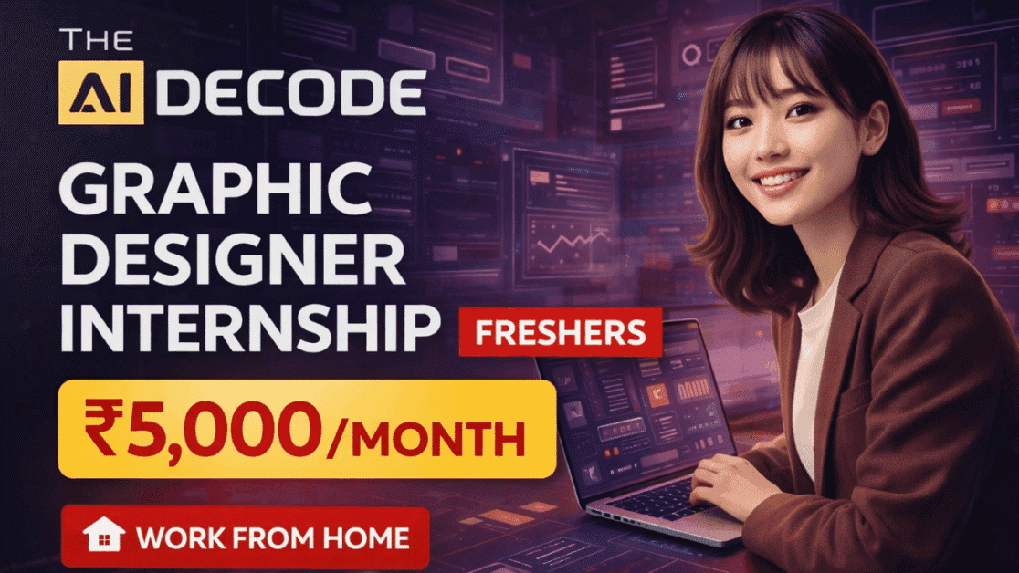 Graphic Designer Internship at The AI Decode – Work From Home Opportunity for Freshers (2026) 1 Graphic Designer Internship The AI Decode